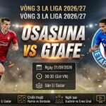 Ảnh bìa nhận định trận đấu giữa Osasuna vs Getafe vòng 3 La Liga 2026/27, xem trực tiếp bóng đá chất lượng cao trên Xoilac TV.