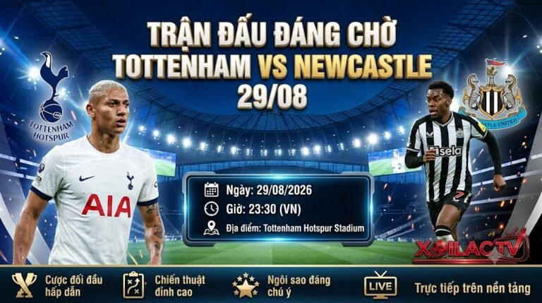 Nhận định soi kèo và link xem trực tiếp bóng đá trận Tottenham vs Newcastle lúc 23h30 ngày 29/08 vòng 2 Ngoại hạng Anh trên Xoilac TV.